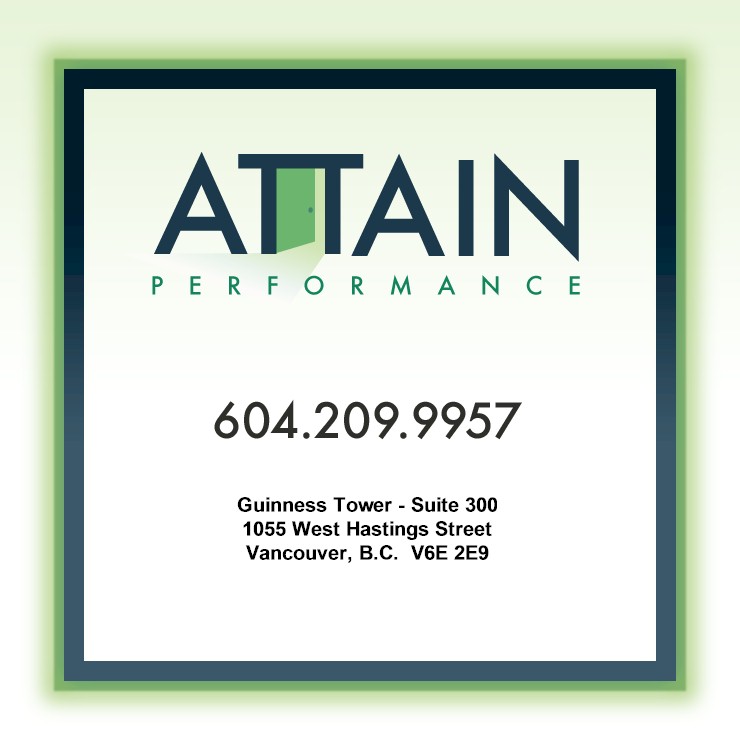 Attain Performance : 604.209.9957 : Guinness Tower - Suite 300, 1055 West Hastings Street, Vancouver, BC V6E 2E9
